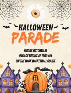 WCES Halloween Parade Friday October 31 at 11:30 AM on the back basketball court